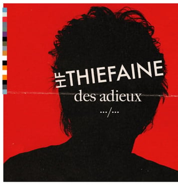 Hubert-Félix Thiéfaine – “Des adieux …/…”
