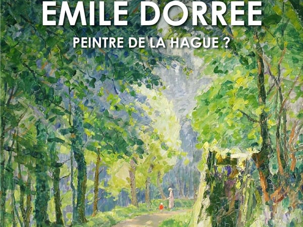 Exposition "Emile Dorrée : peintre de la Hague ?"
